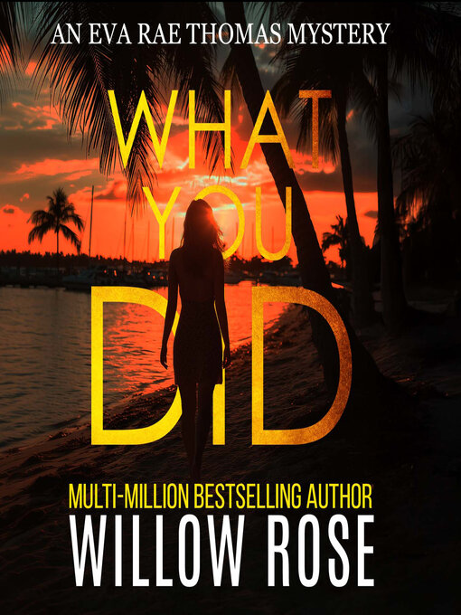 Title details for What You Did by Willow Rose - Available